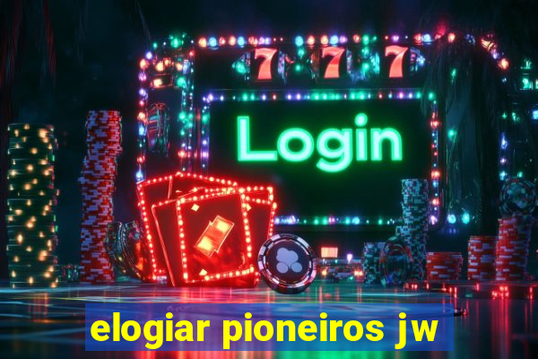 elogiar pioneiros jw